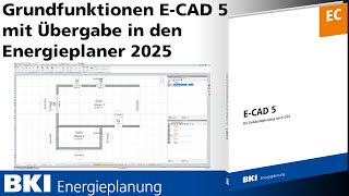 Grundfunktionen ECAD 5 mit Übergabe in den BKI Energieplaner 2025 [upl. by Hadrian]