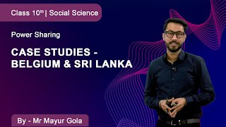 Class 10 I Social Science  Power Sharing  Case Studies  Belgium amp Sri Lanka [upl. by Jojo]