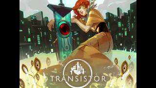 Transistor Original Soundtrack Extended  Vnshng Pnt [upl. by Annoyi]