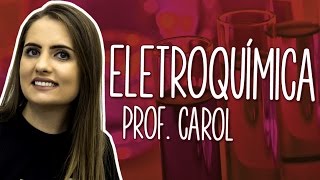 Questões sobre Eletroquímica para o Enem  Química  Prof Carol [upl. by Eglanteen257]