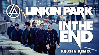 Linkin Park  In The End Krusen Hardstyle Remix [upl. by Bopp]