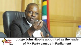 quotHlophes judicial background will enhance the effectiveness of the MK Party caucusquot  Mogoeng [upl. by Iiette]