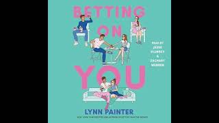 Betting on You Lynn Painter  Free Audiobook [upl. by Esirehs]