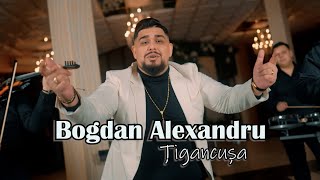 Bogdan Alexandru  Tigancusa [upl. by Aiuqenehs]