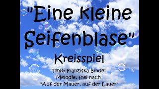 quotEine kleine Seifenblasequot  Kreisspiel [upl. by Nylannej184]