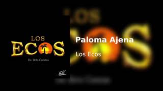 Los Ecos  Paloma Ajena [upl. by Tsepmet837]