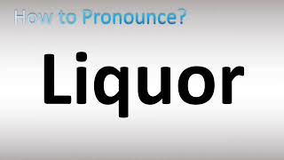 How to Pronounce Liquor [upl. by Con]