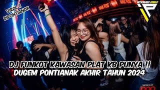 DJ PONTIANAK AKHIR TAHUN 2024 ‼️ SOUND PENGUASA PLAT KB INI BOSS [upl. by Hana]