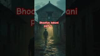 Bhootiya kahani part 1 👀👻💀 bhoot kahani part [upl. by Koval850]