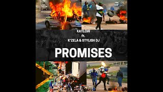 Kaylow  Promises ft Kzela amp Stylish DJ [upl. by Burta228]