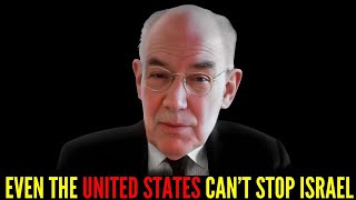 Prof John Mearsheimer Thinks Israel Ruined His Reputation and Nobody Can Stop Them [upl. by Hoopen980]