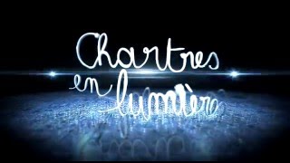 Chartres en Lumières 2015  Teaser 2 [upl. by Ruomyes318]