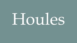 How to Pronounce Houles Swells Correctly in French [upl. by Paule]