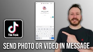 How To Send A Photo Or Video In A Tiktok Message [upl. by Nevada699]