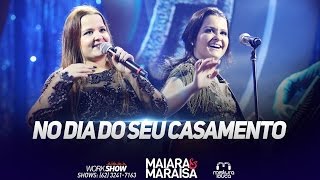 Maiara e Maraisa  No Dia Do Seu Casamento Ao Vivo em Goiânia [upl. by Kristan803]