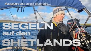 Segeln auf den Shetlands ⛵️Ep189 XTripSailing [upl. by Eikceb]