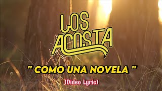 Los Acosta  Como Una Novela LETRA [upl. by Nevile]