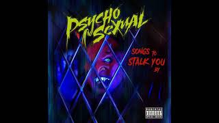 Psychosexual  Love You to Death Unofficial Audio [upl. by Ohce]