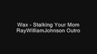 Stalking Your Mom RayWilliamJohnson Outro FULL SONG [upl. by Hsima]