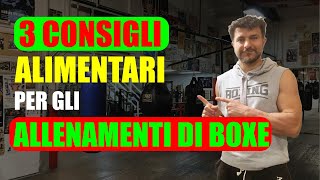 3 Consigli Alimentari per gli allenamenti della Boxe [upl. by Ennavoj392]