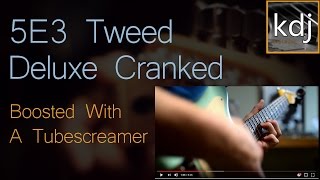 5E3 Tweed Deluxe Cranked  Boosted with a Tubescreamer [upl. by Votaw]