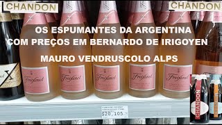 ESPUMANTES DA ARGENTINA COM PREÇOS DE BERNARDO DE IRIGOYEN [upl. by Mckenzie]