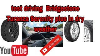 Bridgestone turanza Serenity plus tires test drive review in dry weather [upl. by Kelwin478]