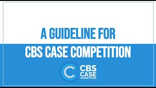 Guideline to CBS Case Competition [upl. by Alilad]