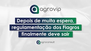 Depois de muita espera regulamentação dos Fiagros finalmente deve sair  AGROVIP [upl. by Olney]