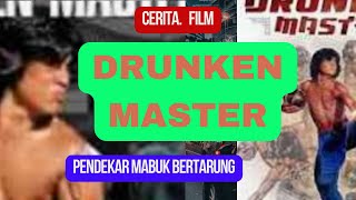 Cerita Film DRUNKEN MASTER [upl. by Gaylene]