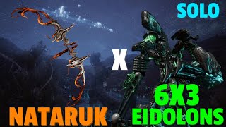 Warframe  Eidolon 6x3 Solo  NATARUK  No RivenBlessCipherPads [upl. by Gerianne184]