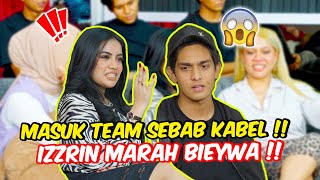 MASUK TEAM SEBAB KABEL   IZZRIN M4RAH BIEYWA SEBAB BELLA [upl. by Eenwahs]