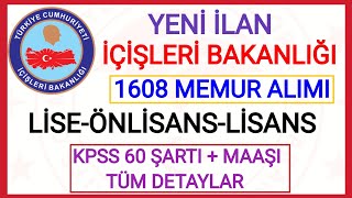 1608 YENİ MEMUR ALIMI✅İÇİŞLERİ BAKANLIĞI KPSS 60 ŞARTI İLE YENİ MEMUR ALIMI BAŞVURU NASIL VE MAAŞ NE [upl. by Anaibib]