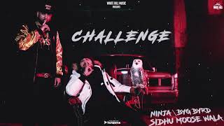 Ninja 🎵  Challenge  Sidhu Moosewala  Byg Byrd [upl. by Amandy]