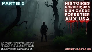 Creepypasta FR  Histoires horrifiques dun garde forestier aux USA PARTIE 2 💀 CONTENU SENSIBLE 💀 [upl. by Federico]