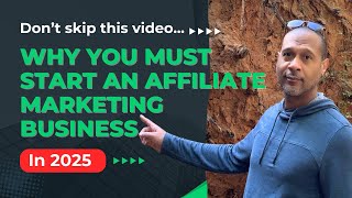 Why You Must Start An Affiliate Marketing Business in 2025 For Beginners [upl. by Piks]