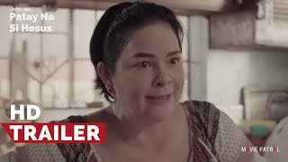 Patay Na Si Hesus Official Trailer 2017  Jaclyn Jose [upl. by Caspar]