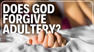 Does God Forgive Adultery  Exploring the Bible [upl. by Amrak]