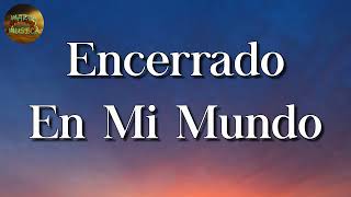 🎼 Lefty SM  Encerrado En Mi Mundo Letras\Lyrics [upl. by Anitnamaid]