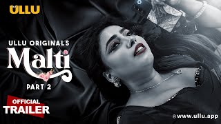 Malti  Part  02  Official Trailer  Ullu Originals  Releasing On  08th November [upl. by Amorette]