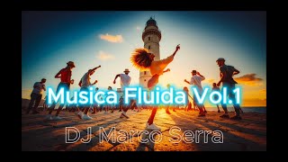 Musica Fluida Vol 1  DJ Marco Serra [upl. by Fakieh]