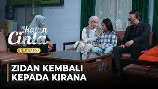 SANGAT BERSYUKUR Akhirnya Zidan Mau Pulang Ke Rumah Kirana  IKATAN CINTA  EPS1357 [upl. by Renrut839]