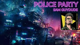 Sam Guydude  Police Party Official Video [upl. by Winter762]