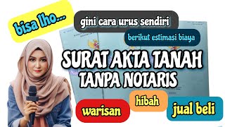 URUS SURAT AKTA TANAH TANPA NOTARIS [upl. by Ohare]