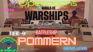 Premium Tier9 Battleship POMMERN  Operations  Lutjens  update 1310  World of Warships [upl. by Ddart]