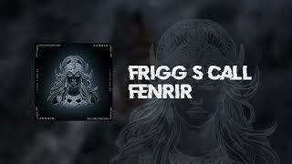 Fenrir  Friggs Call [upl. by Orazal]