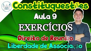 Constituquestões I Aula 9 de EXERCÍCIOS Direito de Reunião e de Associação Direito Constitucional [upl. by Etnomaj551]