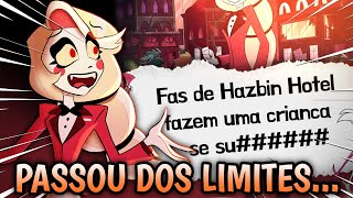 FÃS DE HAZBIN HOTEL TIRARAM UMA VIDA [upl. by Nyrb]