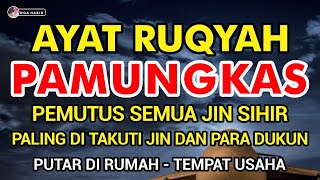 AYAT RUQYAH MUSTAJAB PENGUSIR JIN IBLIS amp SETAN DI RUMAH TUBUH amp TEMPAT USAHA PUTAR SABTU BERKAH [upl. by Tingey]