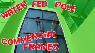 WATER FED POLE TECHNIQUE  COMMERCIAL WINDOW FRAMES [upl. by Eulalie732]